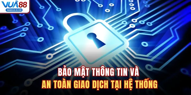 Bảo mật thông tin và an toàn giao dịch tại hệ thống
