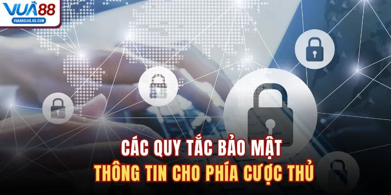 Các quy tắc bảo mật thông tin cho phía cược thủ