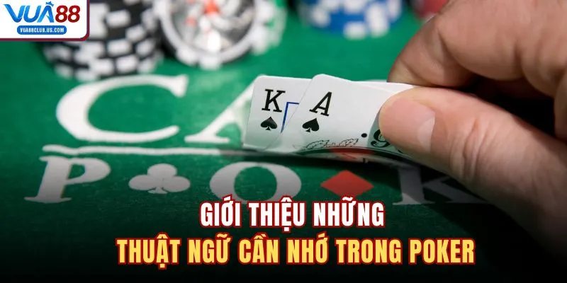 Giới thiệu những thuật ngữ cần nhớ trong Poker 