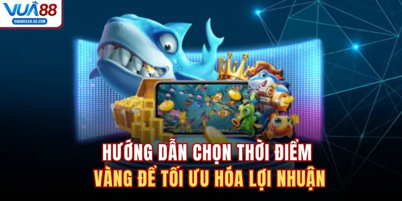 Hướng dẫn chọn thời điểm vàng để tối ưu hóa lợi nhuận