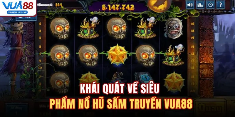 Khái quát về siêu phẩm nổ hũ Sấm Truyền VUA88