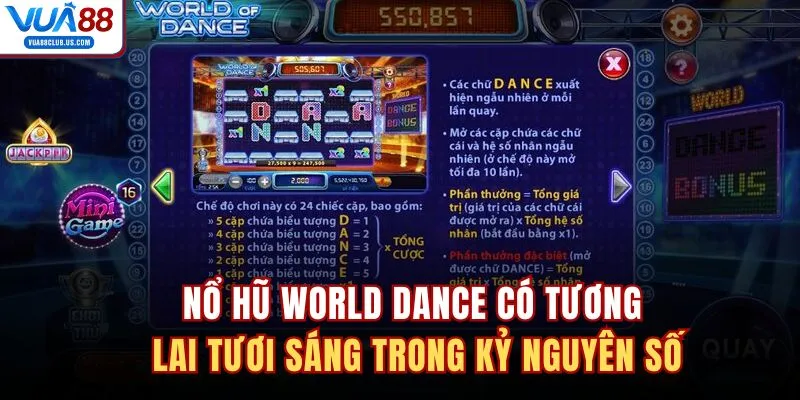 Nổ hũ World Dance có tương lai tươi sáng trong kỷ nguyên số