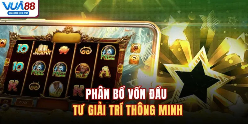 Phân bổ vốn đầu tư giải trí thông minh
