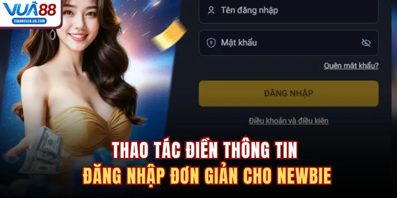 Thao tác điền thông tin đăng nhập đơn giản cho newbie