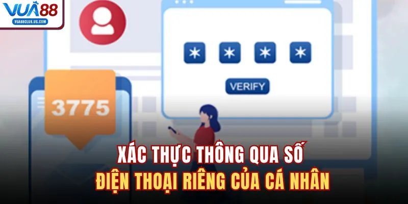 Xác thực thông qua số điện thoại riêng của cá nhân